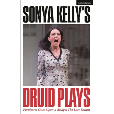 Sonya Kelly's Druid Plays