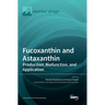Fucoxanthin and Astaxanthin: Production, Biofunction, and Application