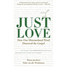 Just Love: How One Mistranslation Distorted the Gospel