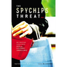 The Spychips Threat: Why Christians Should Resist RFID and Electronic Surveillance