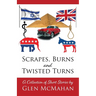 Scrapes, Burns, and Twisted Turns