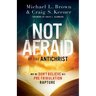 Not Afraid of the Antichrist: Why We Don't Believe in a Pre-Tribulation Rapture