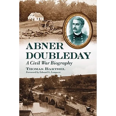 Abner Doubleday: A Civil War Biography