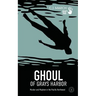 Ghoul of Grays Harbor: Murder and Mayhem in the Pacific Northwest