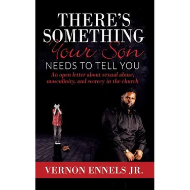 There's Something Your Son Needs to Tell You: An open letter about sexual abuse, masculinity, and secrecy in the church
