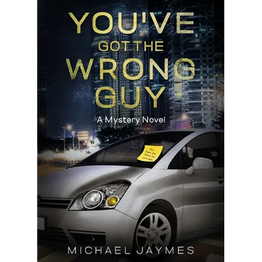 You've Got the Wrong Guy: A Mystery Novel