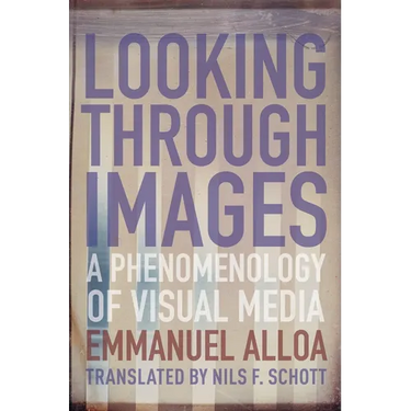 Looking Through Images: A Phenomenology of Visual Media