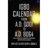 Igbo Calendar from A.D. 0001 to A.D. 8064