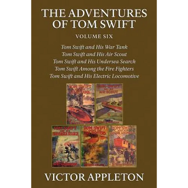 The Adventures of Tom Swift, Vol. 6: Five Complete Novels