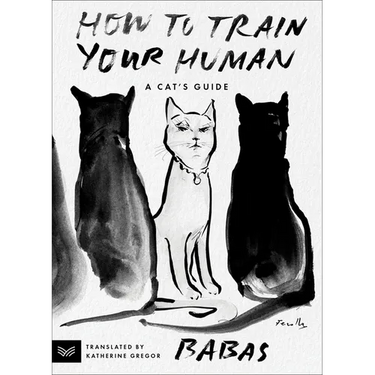 How to Train Your Human: A Cat's Guide