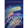 Church Culture: How to Assess It, Shift It, and Shape It