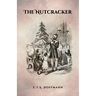 The Nutcracker: The Original 1853 Edition With Illustrations