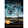 Cover the Bones: A Detective Mark Turpin murder mystery