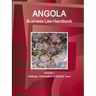Angola Business Law Handbook Volume 1 Strategic Information and Basic Laws