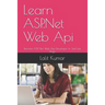 Learn ASP.Net Web Api: Become ASP. Net Web Api Developer In Just Few Days