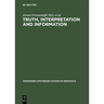 Truth, Interpretation and Information: Selected Papers from the Third Amsterdam Colloquium