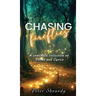 Chasing Fireflies: A continued collection of Poems and Lyrics