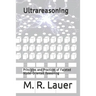 Ultrareasoning: Principles and Practices of Faceted Model-Oriented Reasoning