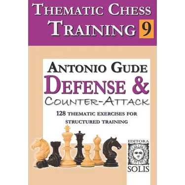 Thematic Chess Training: Book 9 - Defense and Counter-Attack