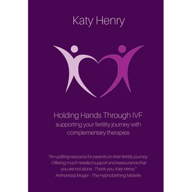 Holding Hands Through IVF; supporting your fertility journey with complementary therapies