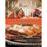 Freezer Recipes: 30 Top Healthy & Easy Freezer Recipes & Meals Revealed (Save Time & Money With This Freezer Cooking Recipes Now!)