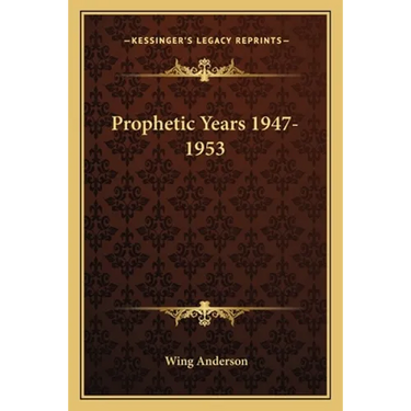 Prophetic Years 1947-1953