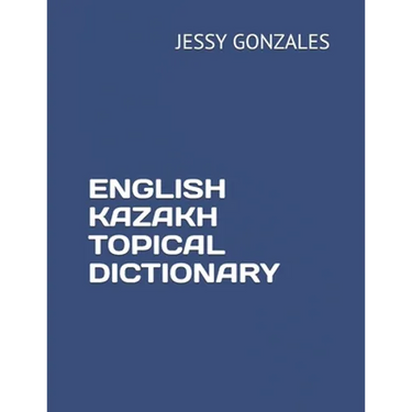 English Kazakh Topical Dictionary