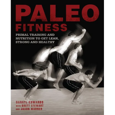 Paleo Fitness: A Primal Training and Nutrition Program to Get Lean, Strong and Healthy
