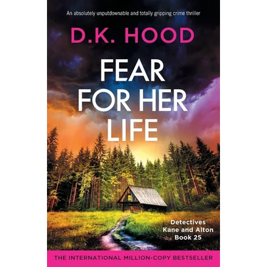 Fear for Her Life: An absolutely unputdownable and totally gripping crime thriller