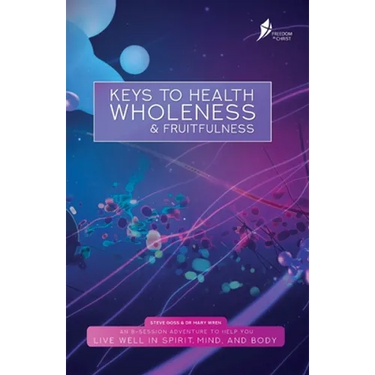 Keys To Health, Wholeness, & Fruitfulness: British English Version