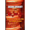 The Shocking Superiority of the King James Bible: The King James Bible's Battle Over the Modern Bible Versions