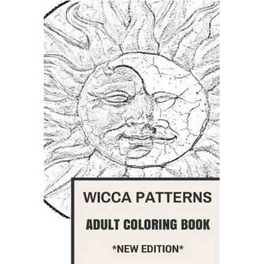 Wicca Patterns Adult Coloring Book: Paganism and Mythology, Fable and Fairy Tale Inspired Adult Coloring Book
