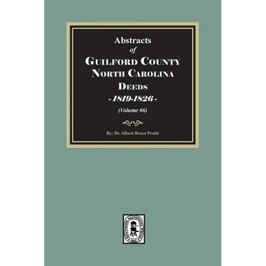 Guilford County, North Carolina Deeds, 1819-1826 (Volume #6)
