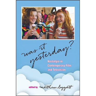 Was It Yesterday?: Nostalgia in Contemporary Film and Television