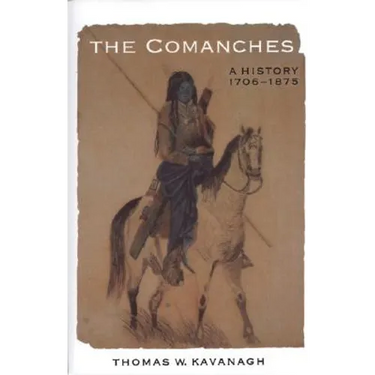 The Comanches: A History, 1706-1875