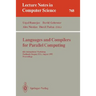 Languages and Compilers for Parallel Computing: Fourth International Workshop, Santa Clara, California, Usa, August 7-9, 1991. Proceedings