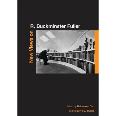 New Views on R. Buckminster Fuller