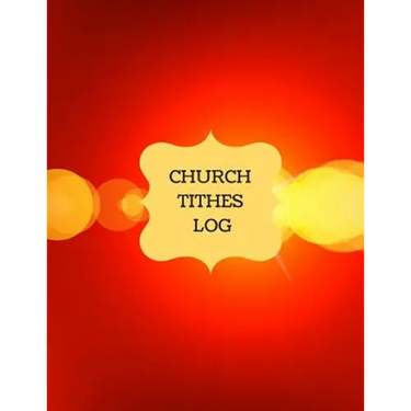 Church Tithes Log: Church Administration, Financial Management, (Church Log)