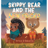 Skippy Bear And The New Friend