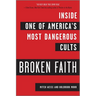 Broken Faith: Inside One of America's Most Dangerous Cults
