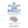 The Successful Author Mindset Companion Workbook: A Handbook for Surviving the Writer's Journey