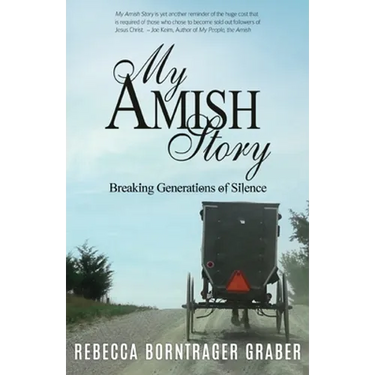 My Amish Story: Breaking Generations of Silence