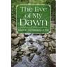 The Eve of My Dawn