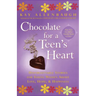 Chocolate for a Teen's Heart: Unforgettable Stories for Young Women about Love, Hope, and Happiness