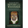 The Tarra Tales, Book I: Return of the Wanderer: Returning Home, a Traveler Must Stop the Ancient Evil He's Mistakenly Set Loose Upon His Land