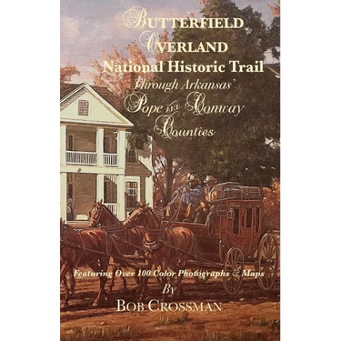 Butterfield Overland National Historic Trail Through Arkansas' Pope & Conway Counties