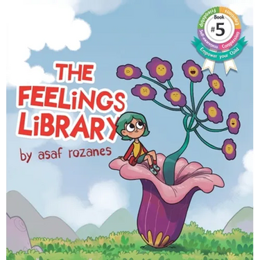 The Feelings Library: A children's picture book about feelings, emotions and compassion: Emotional Development, Identifying & Articulating Feelings, D