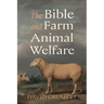 The Bible and Farm Animal Welfare