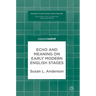 Echo and Meaning on Early Modern English Stages