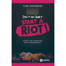 Don't Be Quiet, Start a Riot! Essays on Feminism and Performance